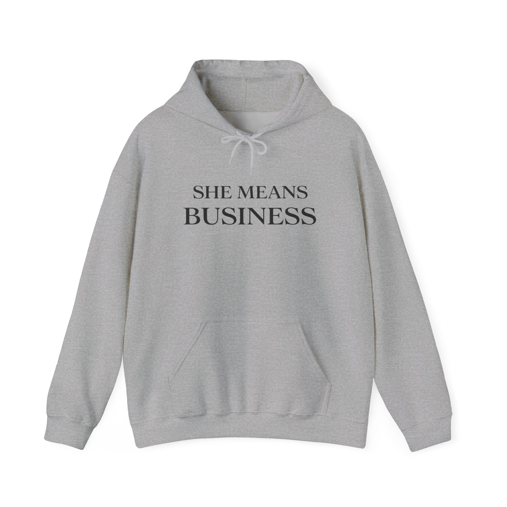 She Means Business Hoodie — Empowered Women Graphic Hooded Sweatshirt