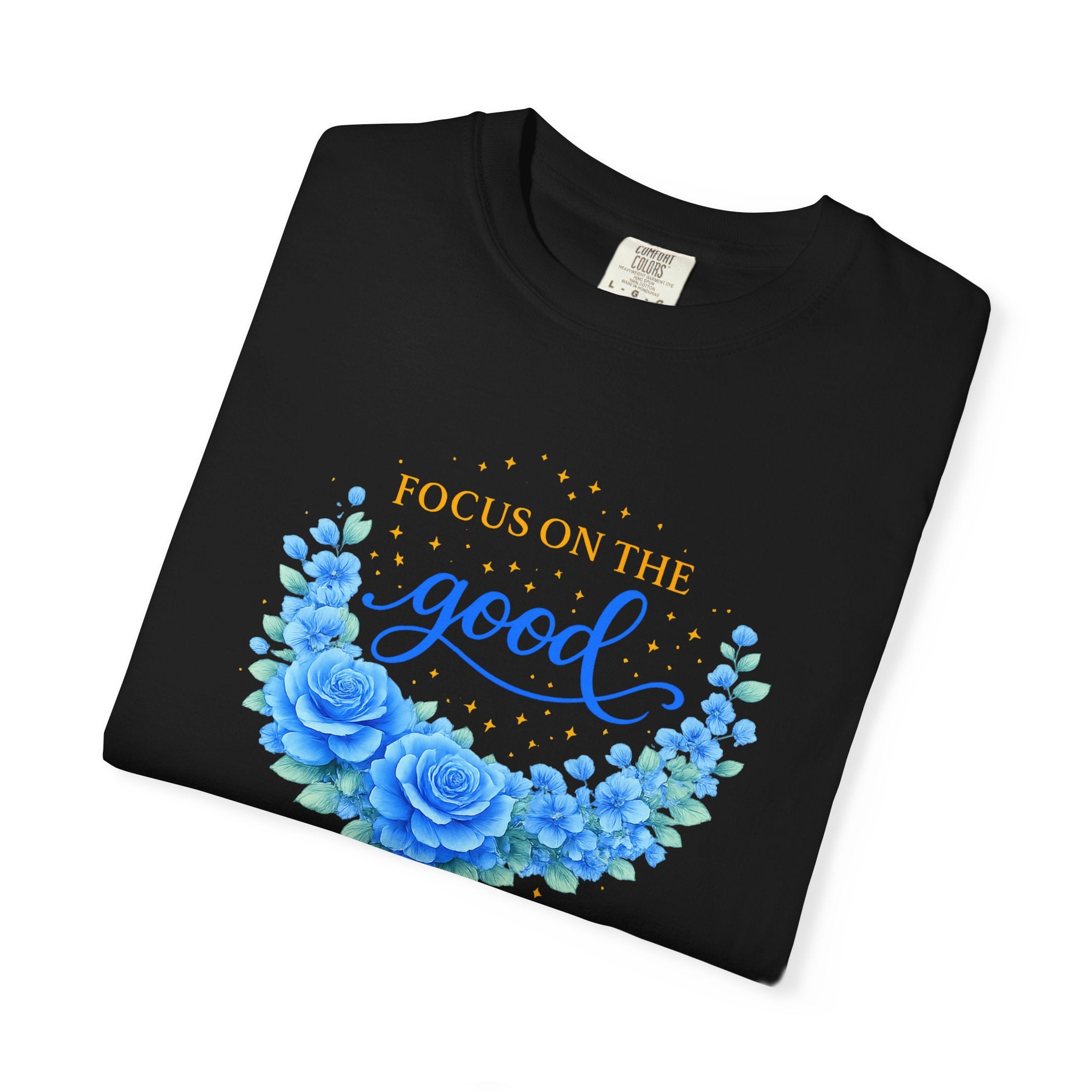 T-Shirt — "Focus on the Good" Blue Floral Positive Message Tee