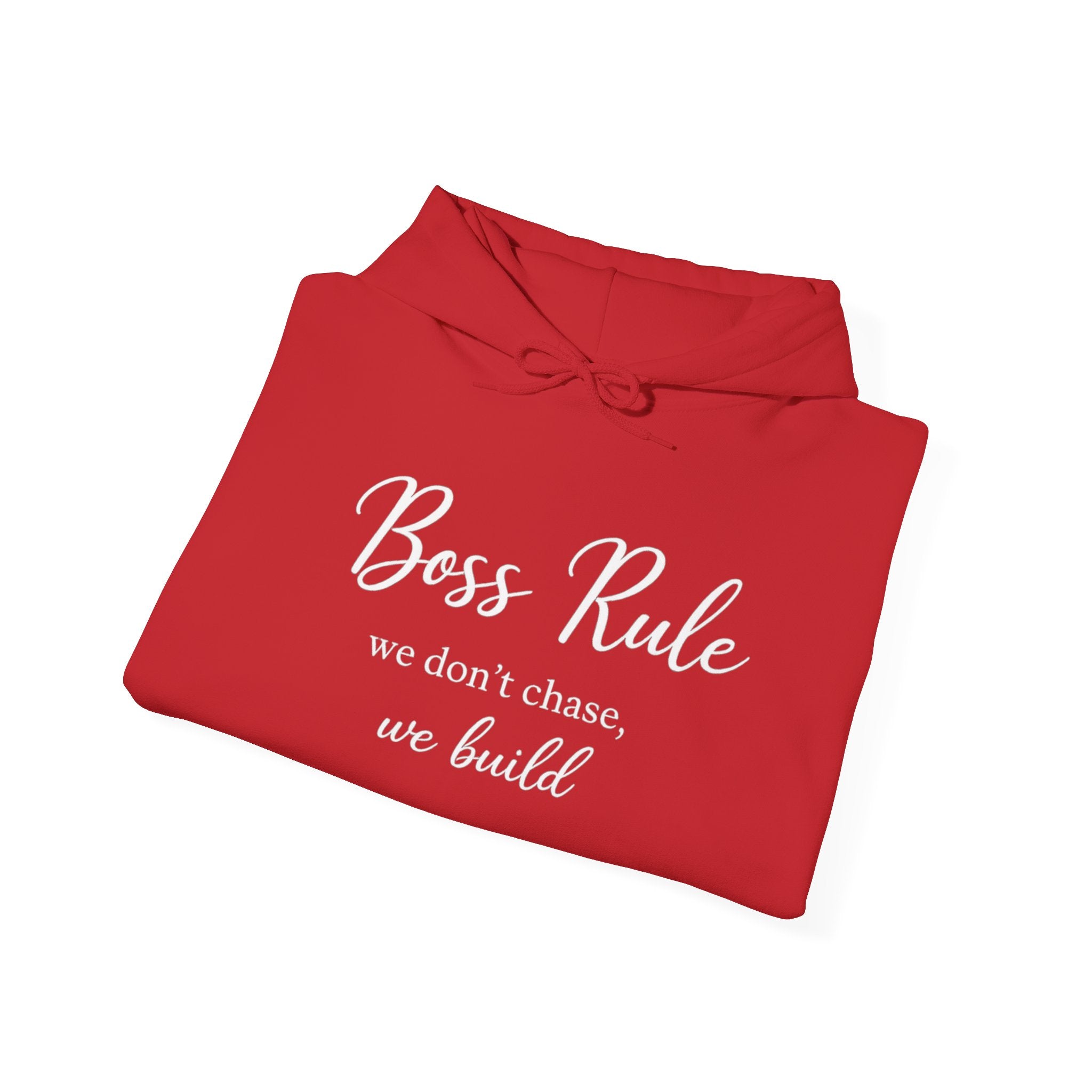 Boss Rule Hoodie — "we don't chase, we build" Inspirational Women's Entrepreneur Sweatshirt