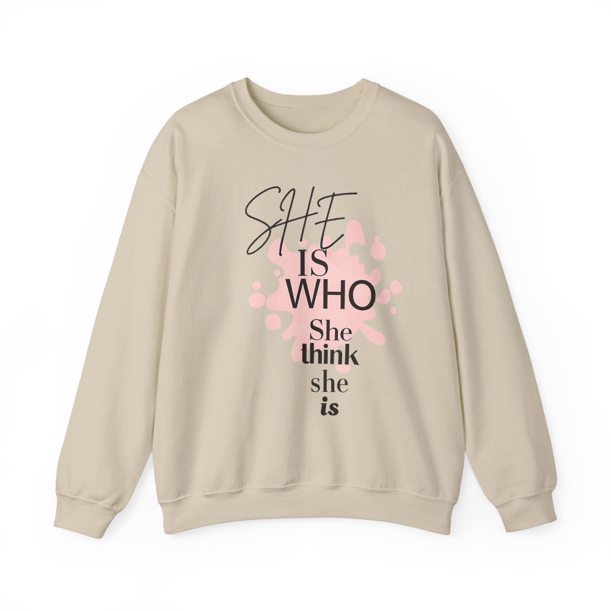 She Is Who She Thinks She Is Crewneck Sweatshirt