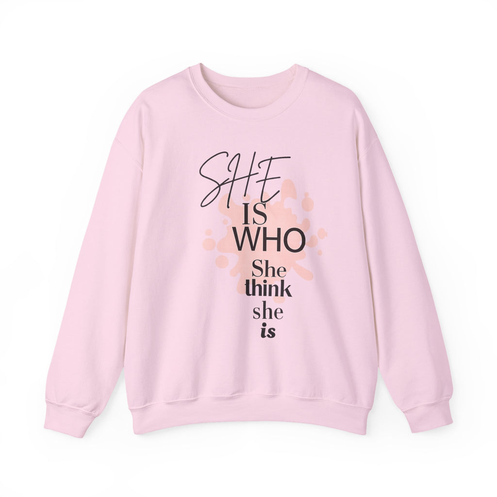 She Is Who She Thinks She Is Crewneck Sweatshirt