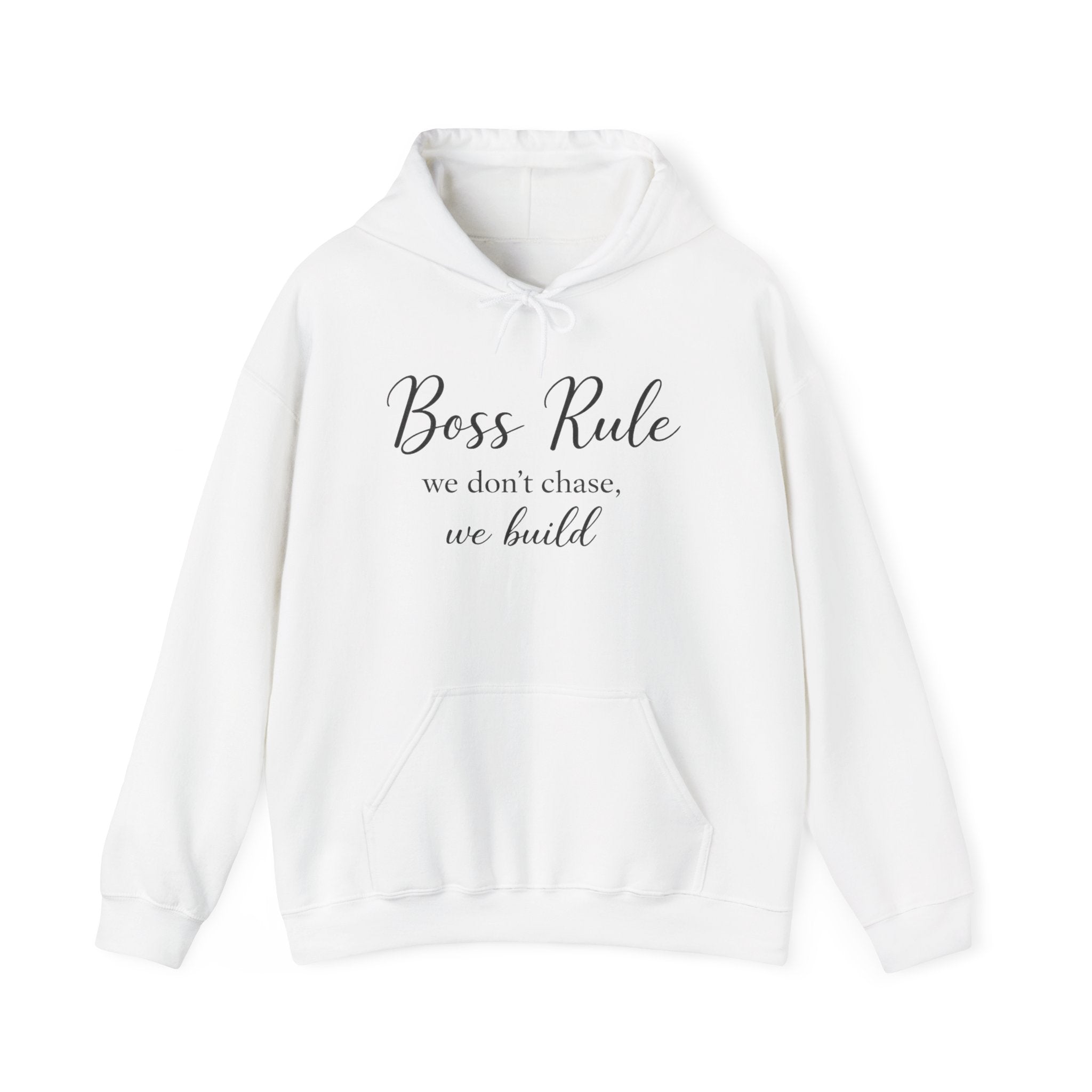 Boss Rule Hoodie — "we don't chase, we build" Inspirational Women's Entrepreneur Sweatshirt