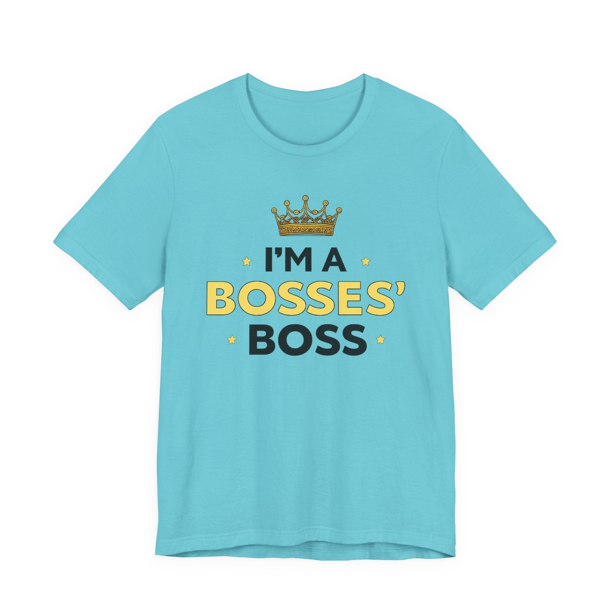 I’m a Bosses' Boss T-Shirt — Crown Graphic Leadership Tee