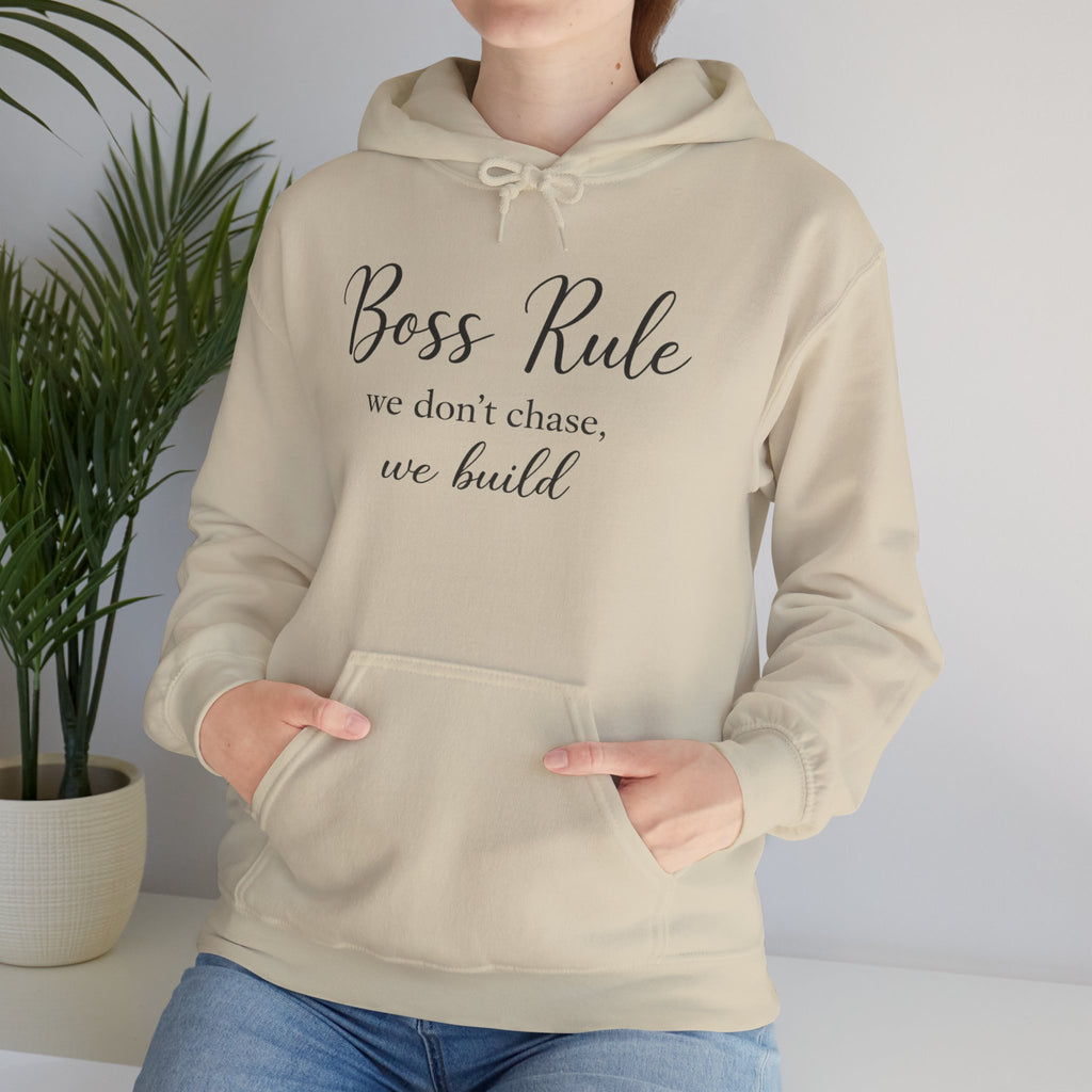 Boss Rule Hoodie — "we don't chase, we build" Inspirational Women's Entrepreneur Sweatshirt