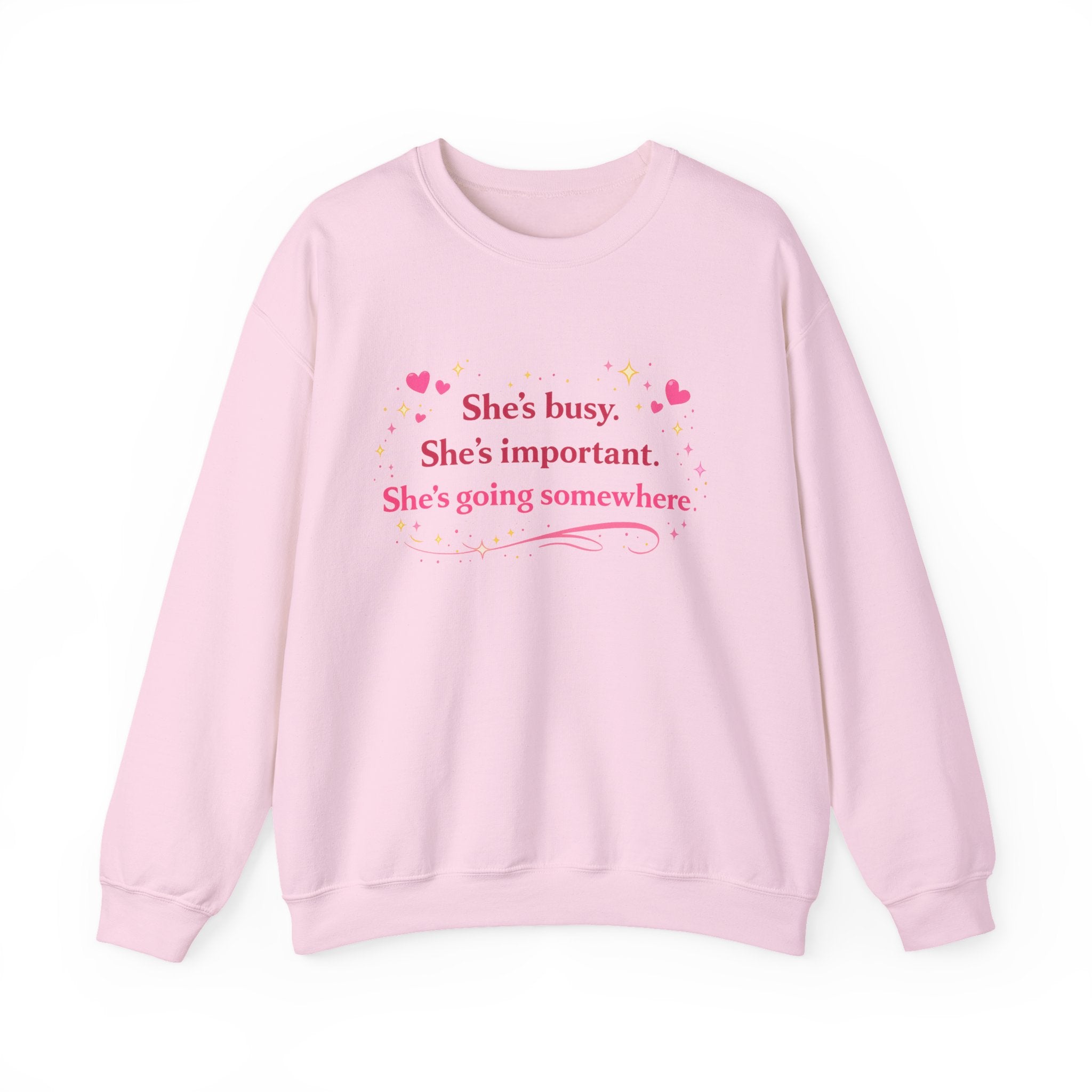 Inspirational Crewneck Sweatshirt — "She's busy. She's important. She's going somewhere."
