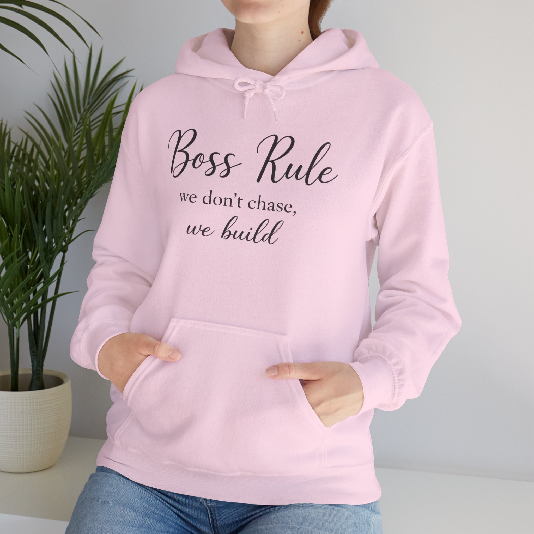Boss Rule Hoodie — "we don't chase, we build" Inspirational Women's Entrepreneur Sweatshirt