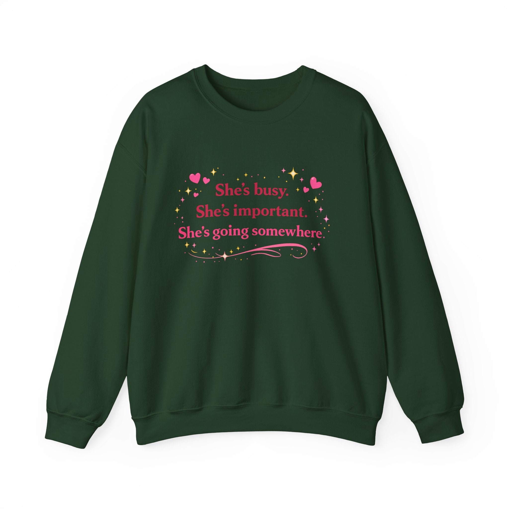 Inspirational Crewneck Sweatshirt — "She's busy. She's important. She's going somewhere."