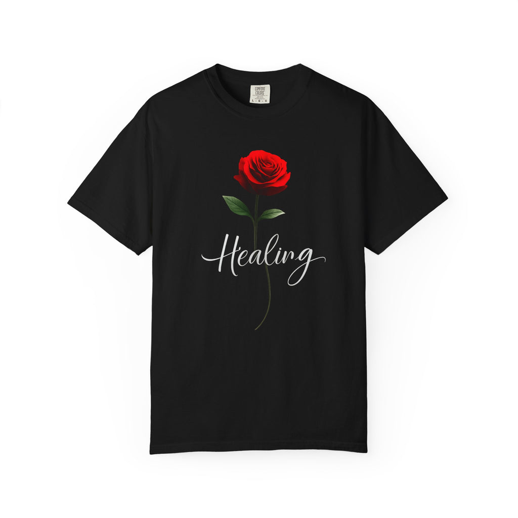 Healing Rose T-Shirt — Floral Inspirational Tee
