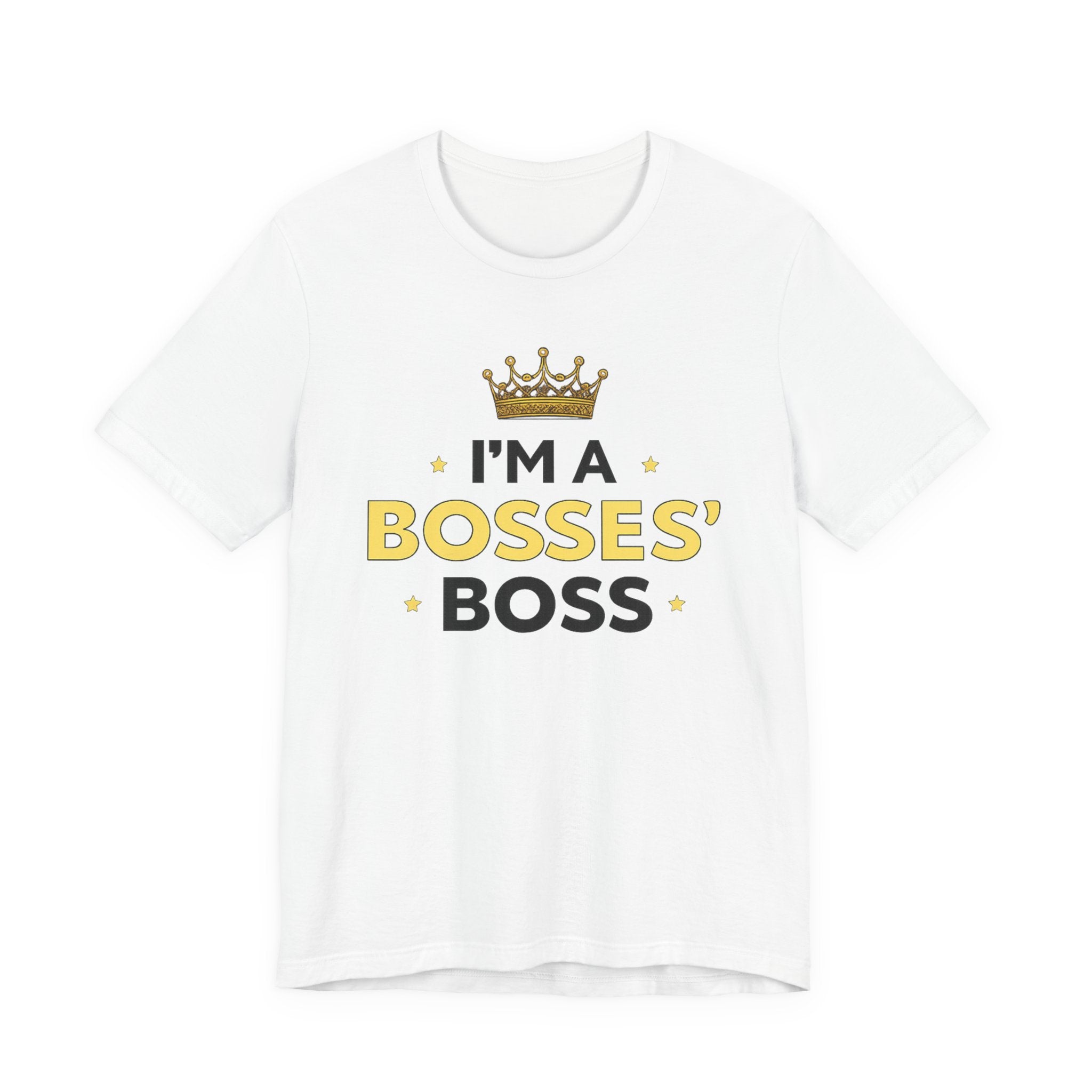 I’m a Bosses' Boss T-Shirt — Crown Graphic Leadership Tee