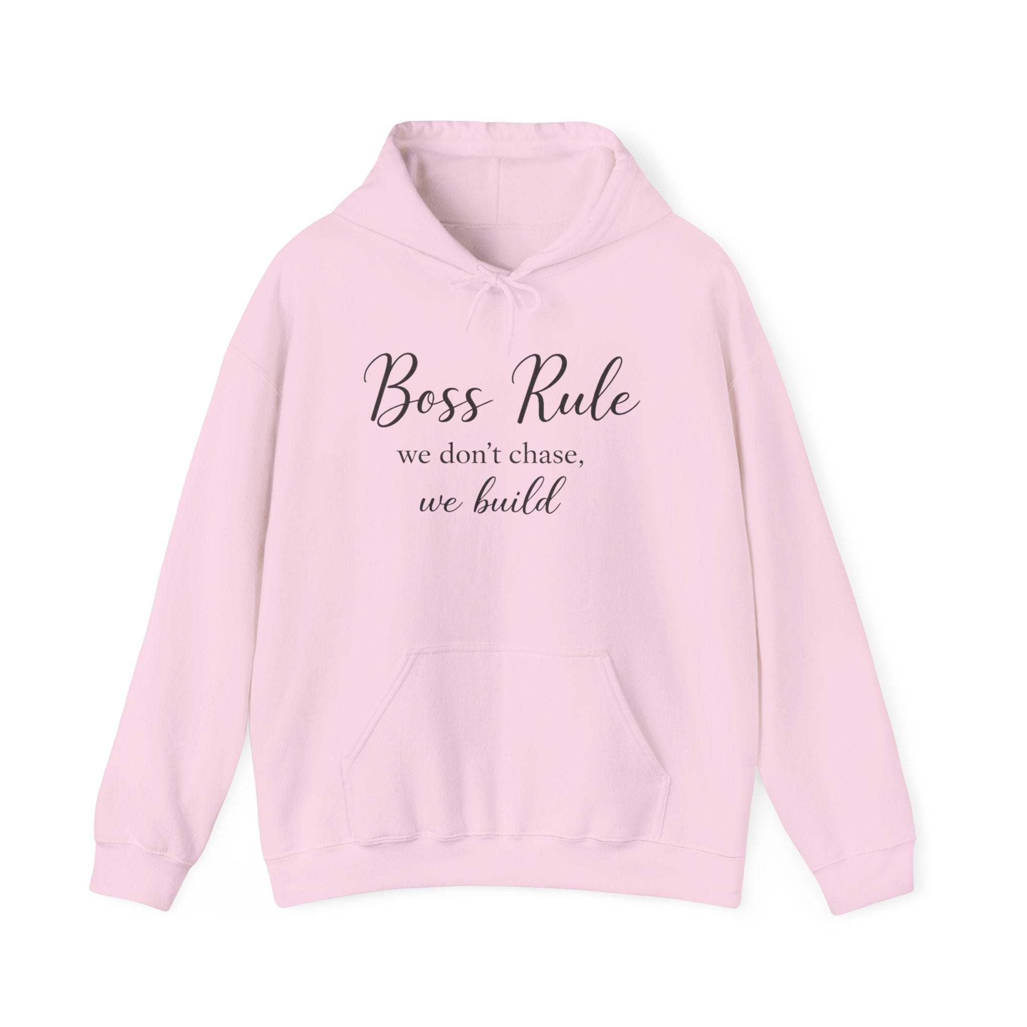 Boss Rule Hoodie — "we don't chase, we build" Inspirational Women's Entrepreneur Sweatshirt