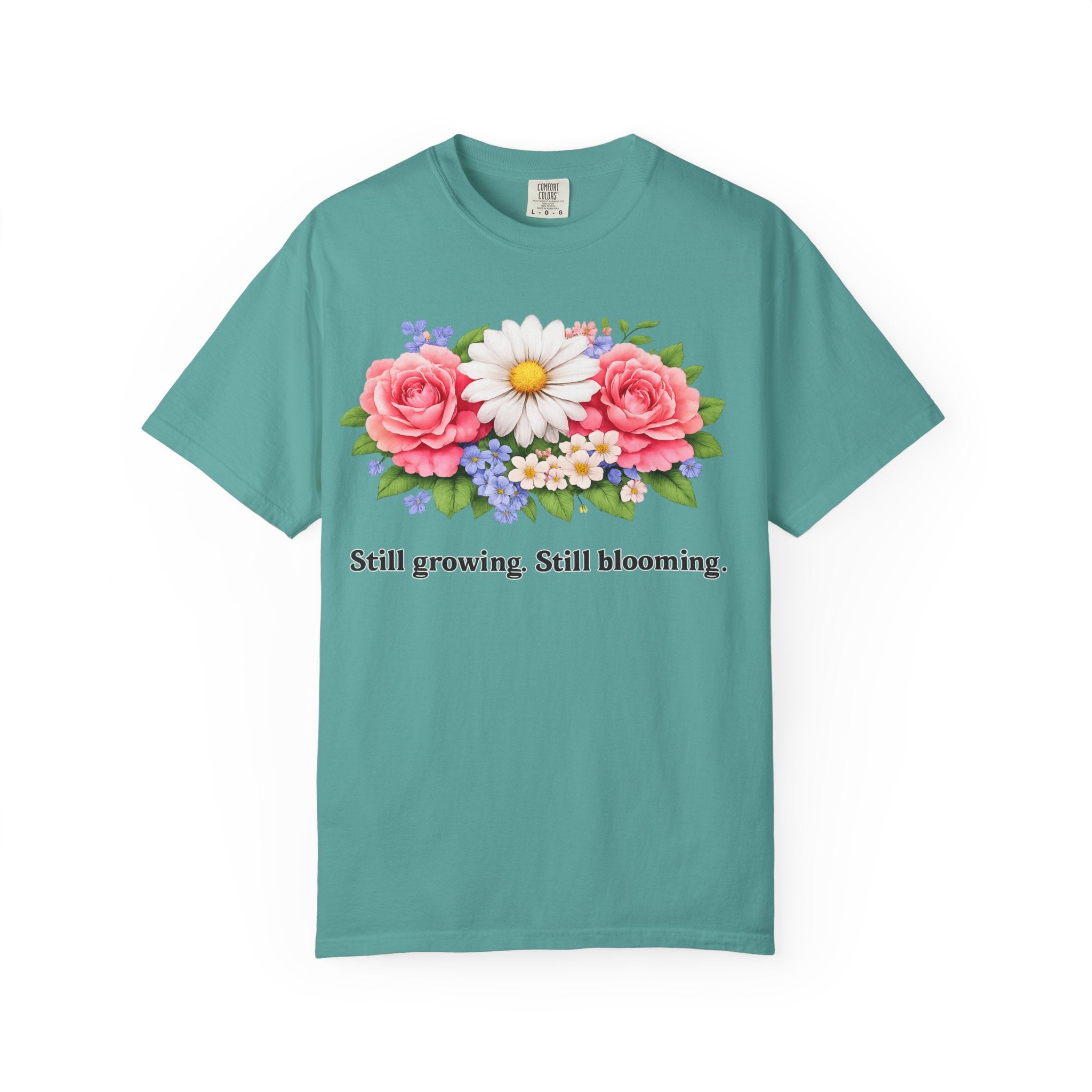 Still Growing, Still Blooming Floral T-Shirt