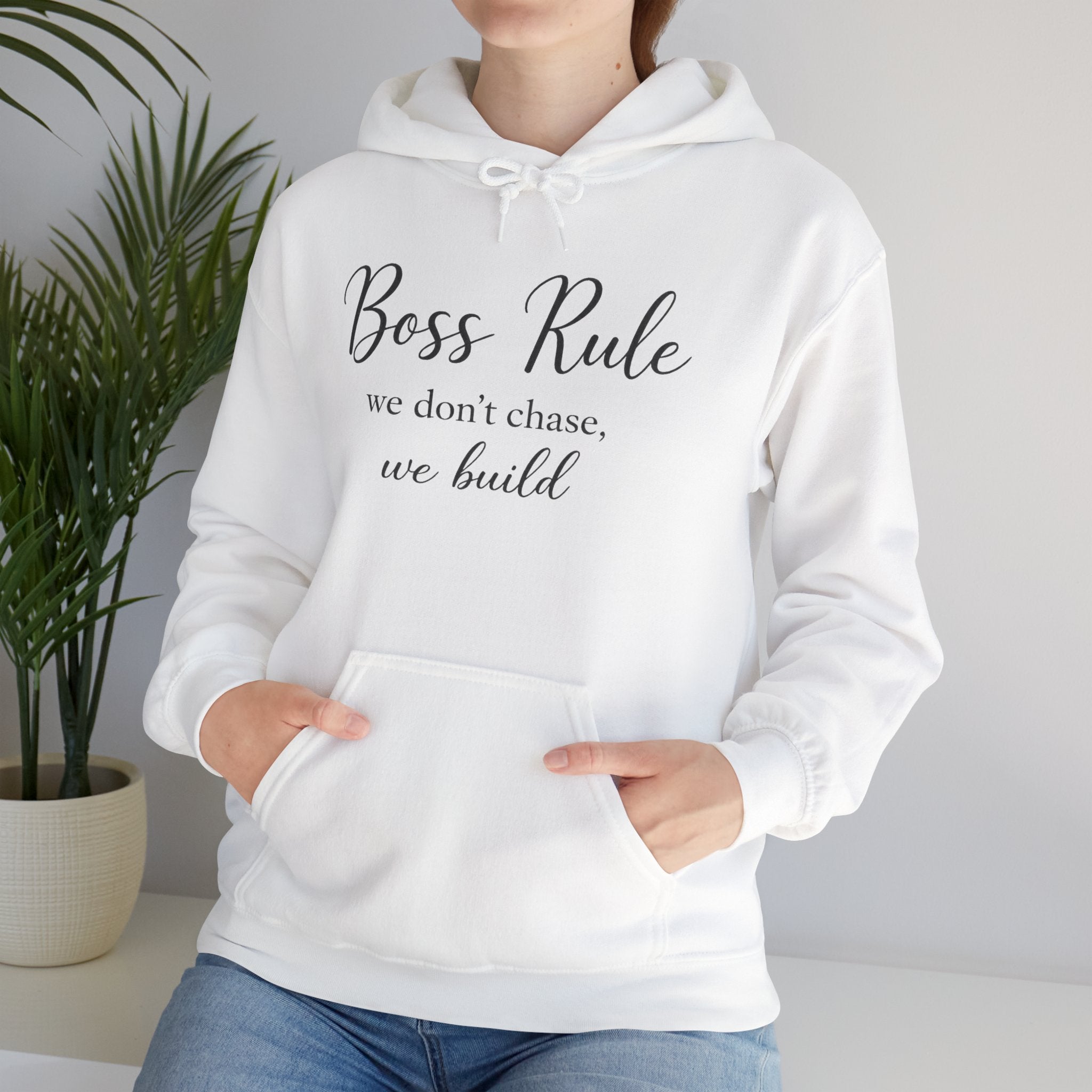 Boss Rule Hoodie — "we don't chase, we build" Inspirational Women's Entrepreneur Sweatshirt