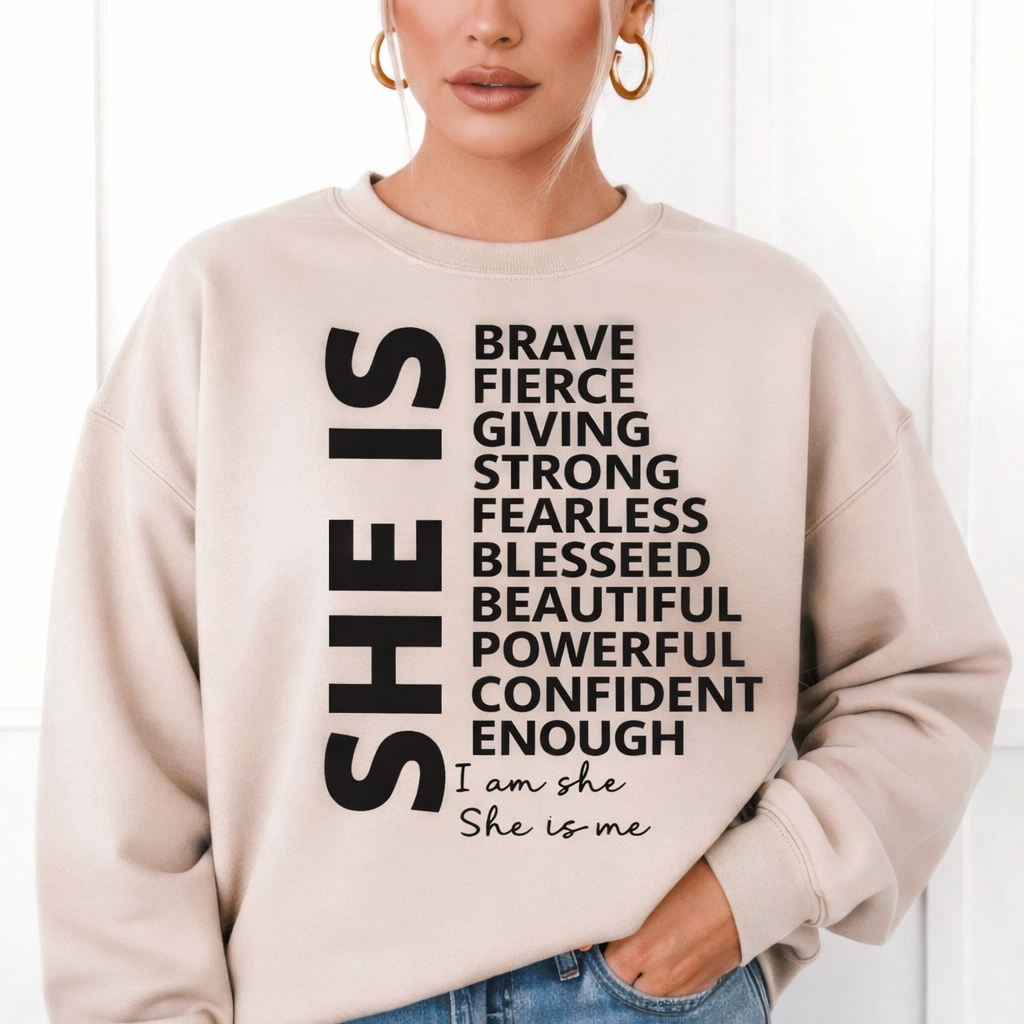 She Is Empowerment Sweatshirt — Inspirational Women’s Crewneck