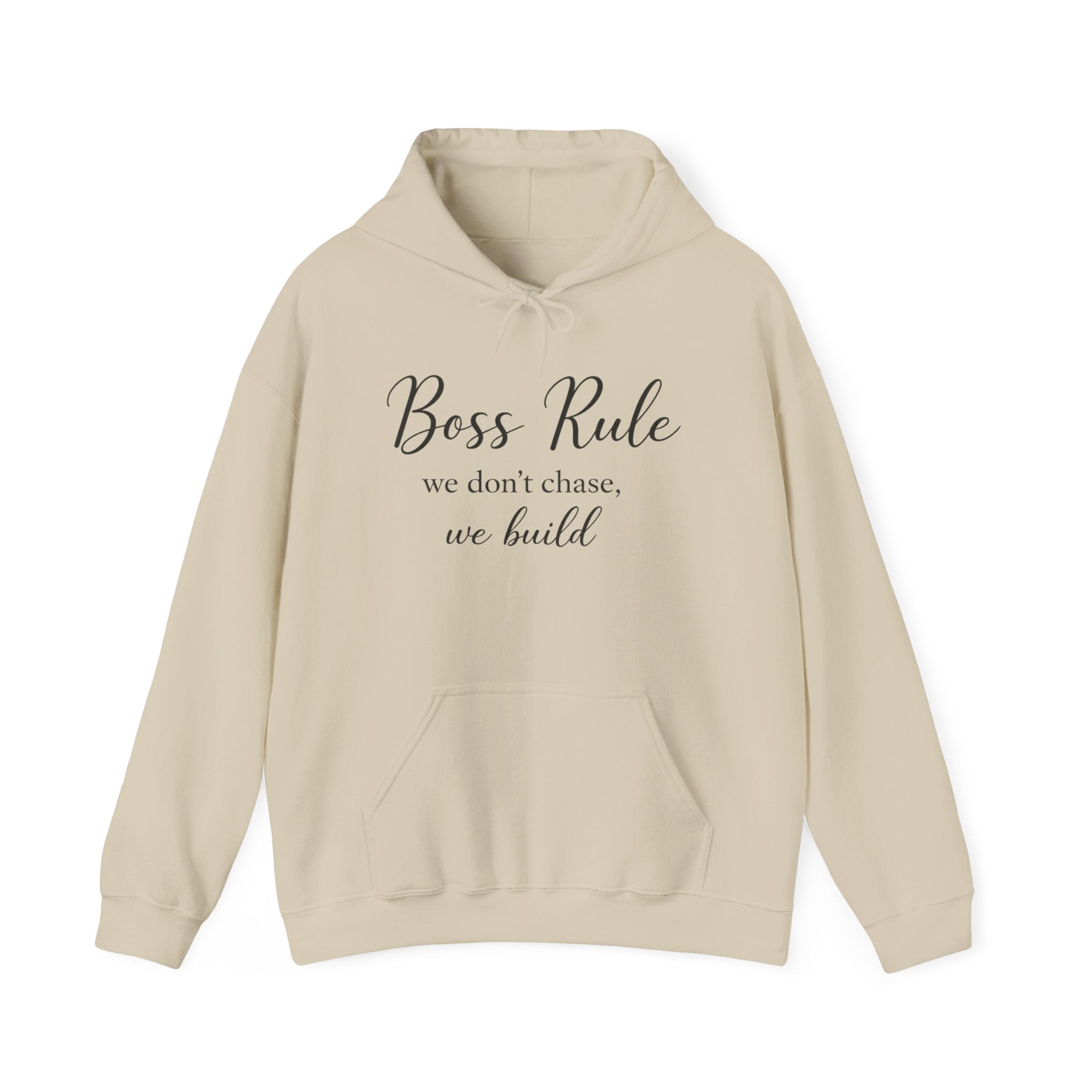 Boss Rule Hoodie — "we don't chase, we build" Inspirational Women's Entrepreneur Sweatshirt