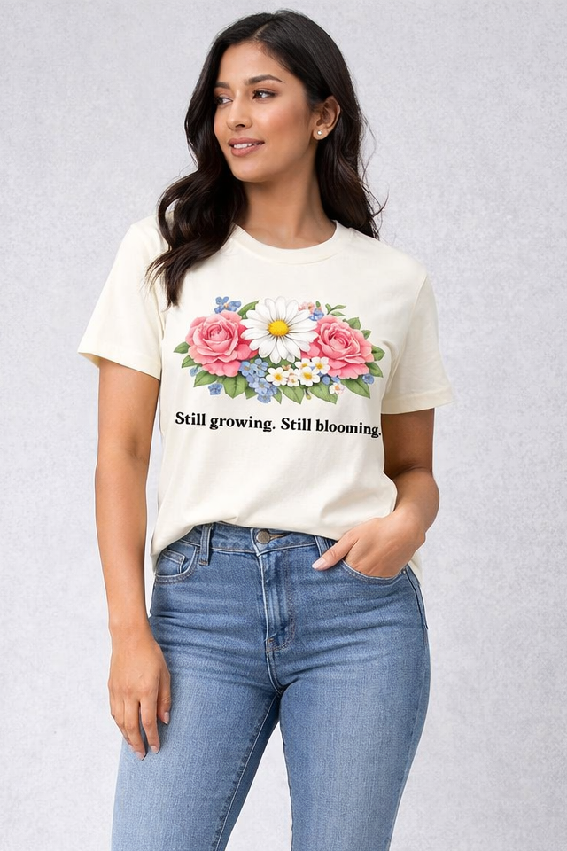 Still Growing, Still Blooming Floral T-Shirt