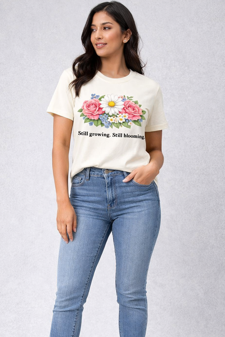Still Growing, Still Blooming Floral T-Shirt