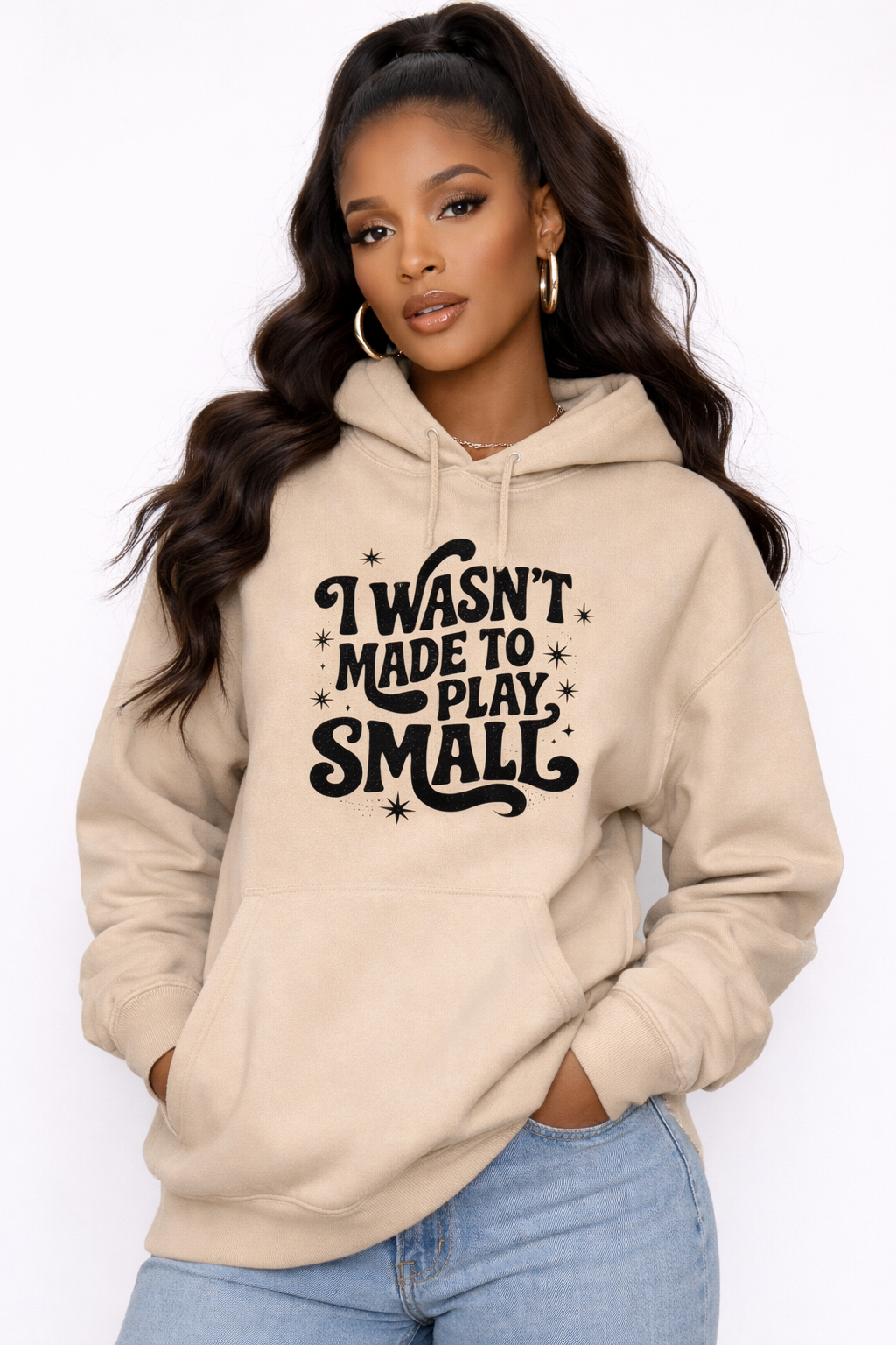 Hoodie — "I Wasn't Made to Play Small" Motivational Graphic Hoodie