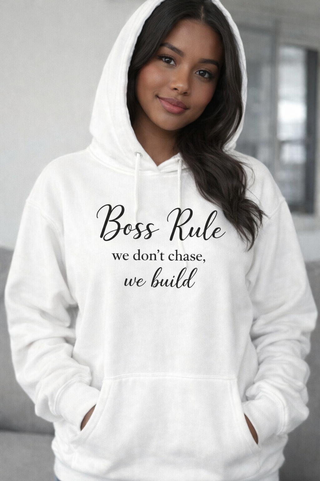 Boss Rule Hoodie — "we don't chase, we build" Inspirational Women's Entrepreneur Sweatshirt